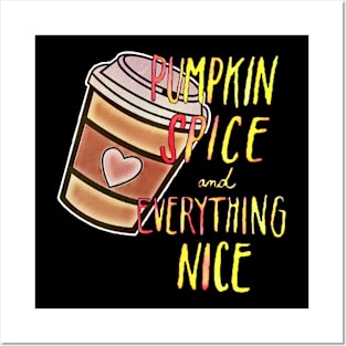 Pumpkin spice and everything nice Posters and Art